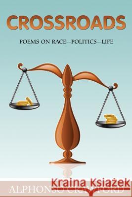 Crossroads: Poems On Race Politics Life Crawford, Alphonso 9780935379099