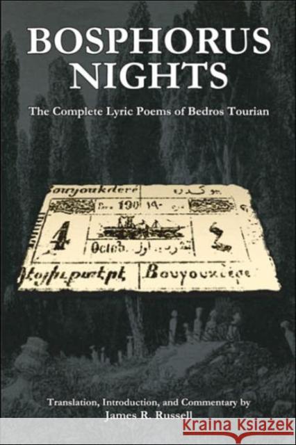 Bosphorus Nights: The Complete Lyric Poems of Bedros Tourian Russell, James R. 9780935411225 Armenian Heritage Press