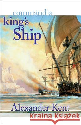 Command a King's Ship Kent, Alexander 9780935526509 McBooks Press