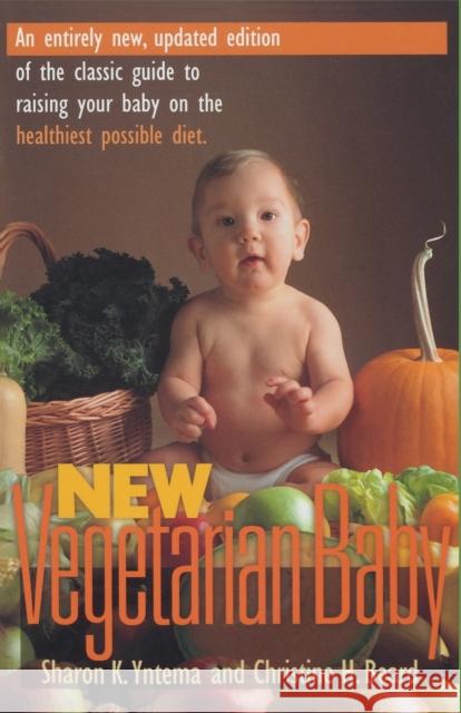 New Vegetarian Baby Christine H. Beard Sharon K. Yntema Sharon Yntema 9780935526639 McBooks Press