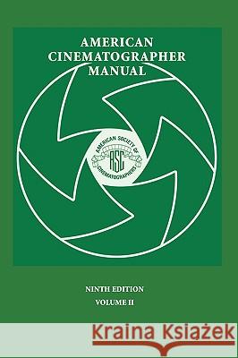 American Cinematographer Manual 9th Ed. Vol. II Asc Stephen H. Burum 9780935578324 