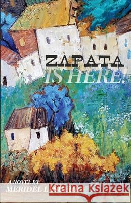 Zapata Is Here! Meridel Lesueur 9780935697162