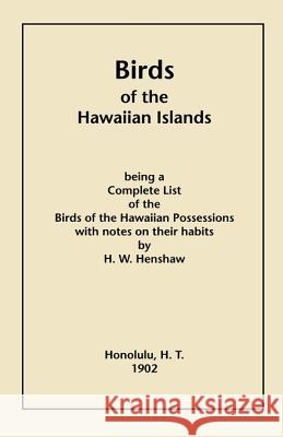 Birds of the Hawaiian Islands Henry W. Henshaw 9780935856163 