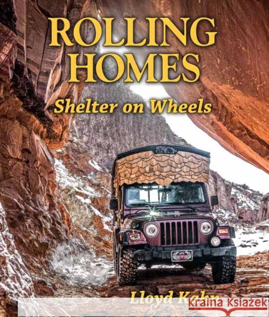 Rolling Homes: Shelter on Wheels Lloyd Kahn 9780936070896 Shelter Publications Inc.,U.S.