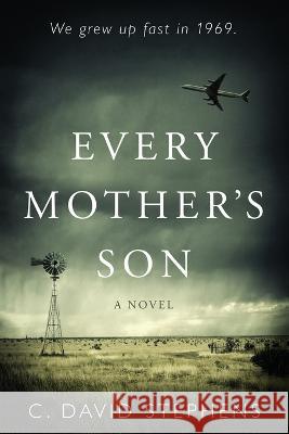 Every Mother's Son C David Stephens   9780936158020 Llano Estacado Publishing
