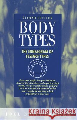 Body Types: The Enneagram of Essence Types Joel Friedlander   9780936385020 Marin Bookworks