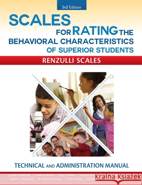 Scales for Rating the Behavioral Characteristics of Superior Students: Technical and Administration Manual Renzulli, Joseph 9780936386904 Taylor and Francis