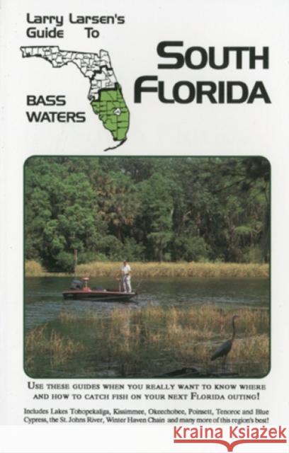 Larry Larsen's Guide to North Florida Bass Waters Larry Larsen 9780936513157