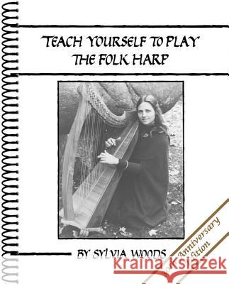 Teach Yourself to Play the Folk Harp Sylvia Woods 9780936661421 Hal Leonard Corporation