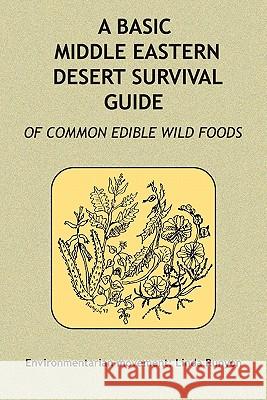 A Basic Middle Eastern Desert Survival Guide Linda Runyon 9780936699882 Wild Food Company