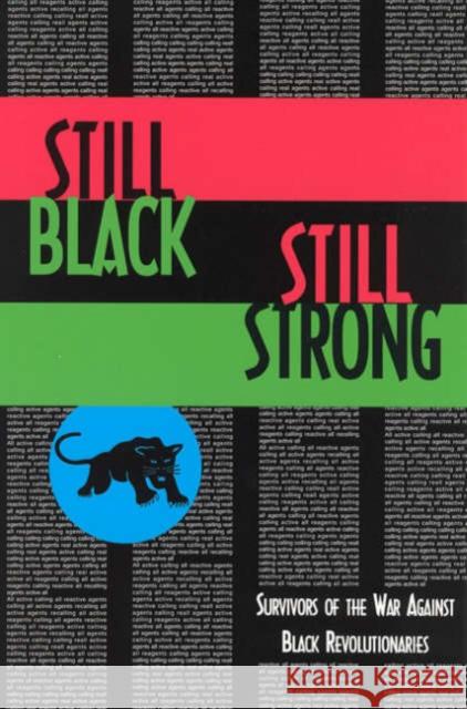 Still Black, Still Strong: Survivors of the U.S. War Against Black Revolutionaries Bin Wahad, Dhoruba 9780936756745 Semiotext(e)