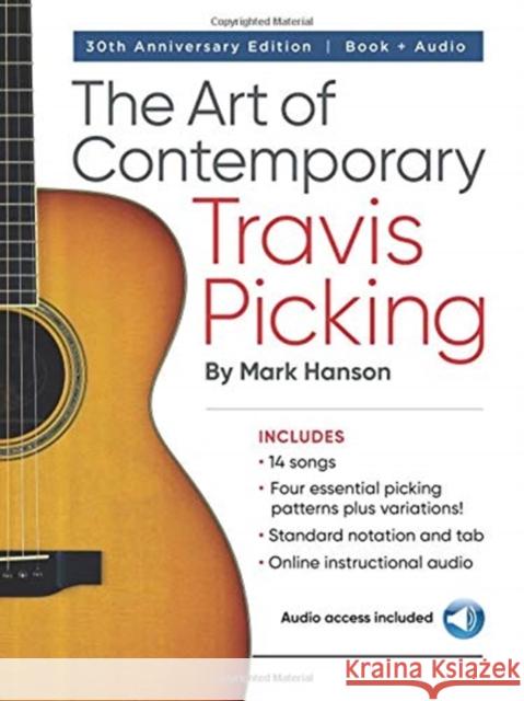 The Art of Contemporary Travis Picking: Learn the Alternating-Bass Fingerpicking Style Mark Hanson 9780936799322