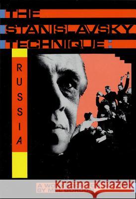 The Stanislavsky Technique: Russia: A Workbook for Actors Mel Gordon 9780936839080