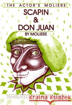 Scapin & Don Juan: The Actor's Moliere, Volume 3 Moliere 9780936839806 Applause Books