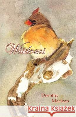 Wisdoms Dorothy Maclean, Dorothy Maclean, Freya Secrest 9780936878096