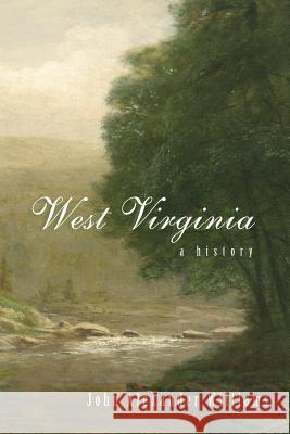 West Virginia: A History Williams, John A. 9780937058565 West Virginia University