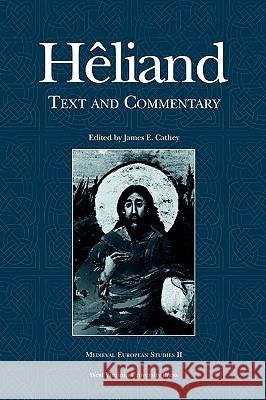 Heliand: Text and Commentary Cathey, James E. 9780937058640 West Virginia University