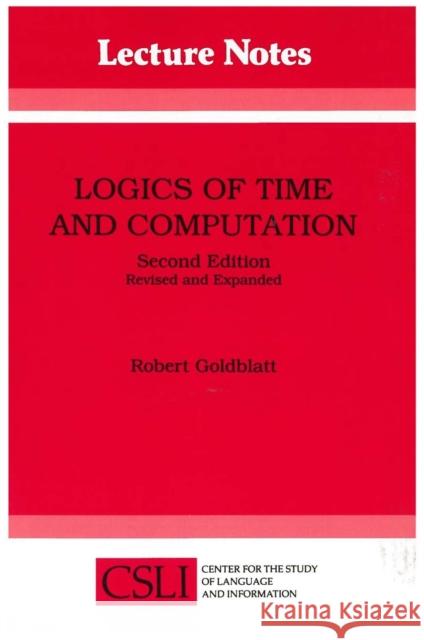 Logics of Time and Computation Robert Goldblatt 9780937073940 Center for the Study of Language and INF