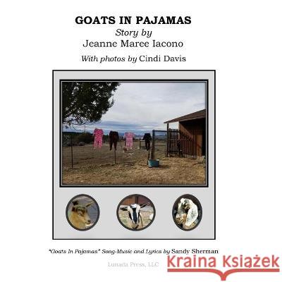 Goats In Pajamas Jeanne Maree Iacon Cindi Davis Sandy Sherman 9780937176122 Lunada Press, LLC