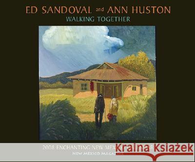 Walking Together: 2008 Enchanting New Mexico Calendar  9780937206928 New Mexico Magazine