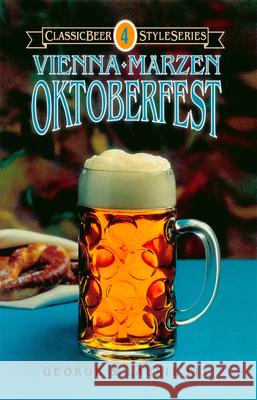 Vienna, Marzen, Oktoberfest Laurie Fix 9780937381274