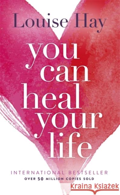 You Can Heal Your Life Louise L Hay 9780937611012 Hay House Inc