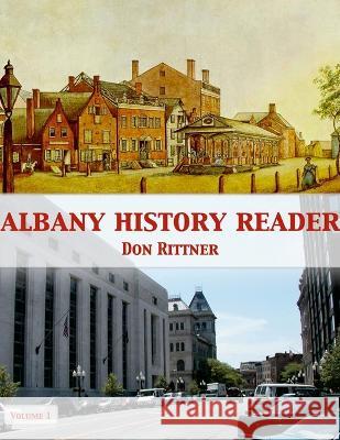 Albany History Reader: Volume 1 Don Rittner 9780937666692