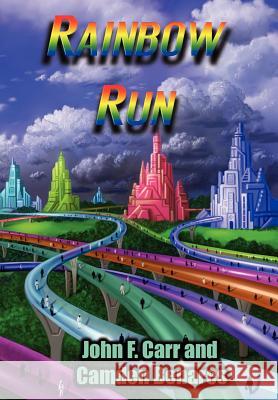 Rainbow Run John F. Carr 9780937912249 Pequod Press