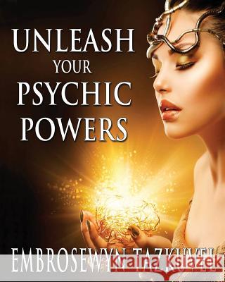 Unleash Your Psychic Powers Embrosewyn Tazkuvel Sumara E. Love 9780938001706 Kaleidoscope Publications