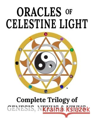 Oracles of Celestine Light: Complete Trilogy of Genesis, Nexus & Vivus Embrosewyn Tazkuvel 9780938001782 Kaleidoscope Publications