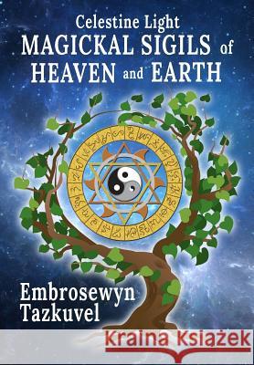 Celestine Light Magickal Sigils of Heaven and Earth Embrosewyn Tazkuvel 9780938001973 Kaleidoscope Publications