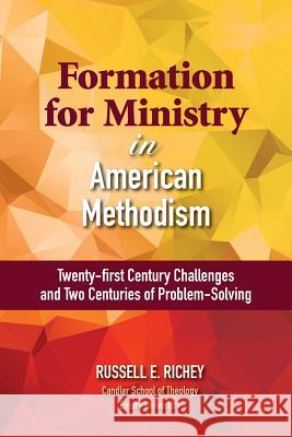 Formation for Ministry in American Methodism Russell E. Richey 9780938162094