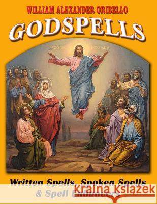 Godspells: Written Spells, Spoken Spells and Spell Enhancers William Alexander Oribello 9780938294498 Inner Light - Global Communications