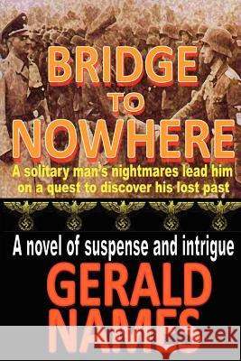 Bridge to Nowhere Gerald Names 9780938313038 E. B. Houchin