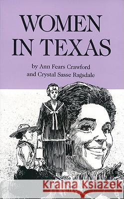 Women in Texas Ann Fears Crawford Ragsdale Crystal Sasse 9780938349730