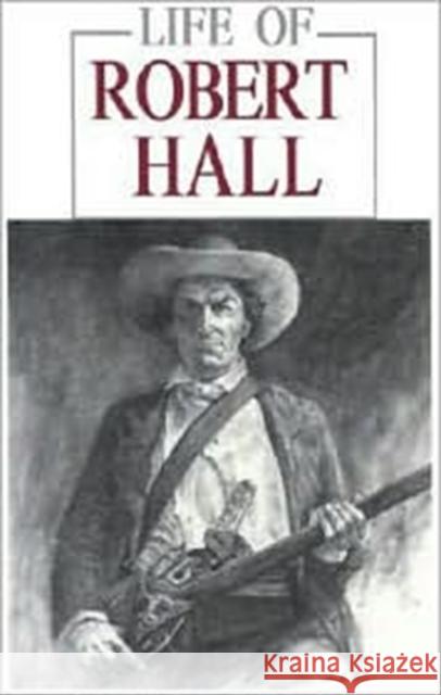 Life of Robert Hall Brazos                                   Stephen L. Hardin 9780938349907