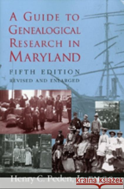 A Guide to Genealogical Research in Maryland Peden, Henry C. 9780938420729 Maryland Historical Society