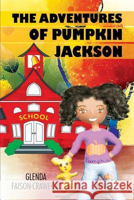 The Adventures of Pumpkin Jackson Glenda Faison-Crawford 9780938503309