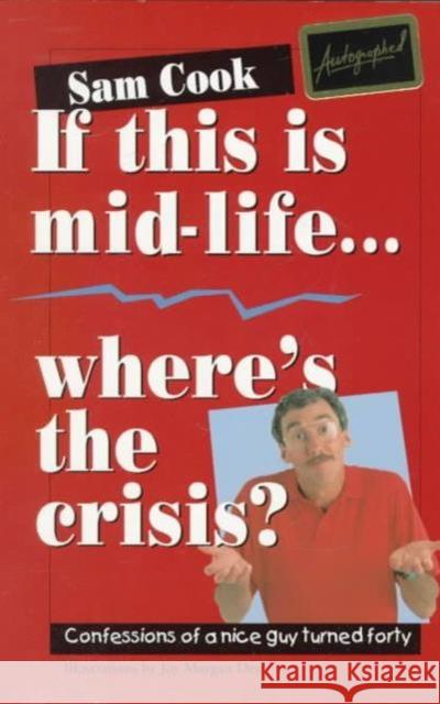 If This Is Mid-Life, Where's the Crisis Sam Cook Joy M. Dey 9780938586906 University of Minnesota Press