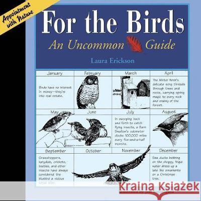 For the Birds: An Uncommon Guide Laura Erickson Jeff Sonstegard 9780938586913 University of Minnesota Press