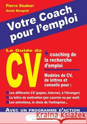 Le Guide du CV: Votre Coach pour l'emploi Studner, Pierre 9780938667131 Jamenair, Limited