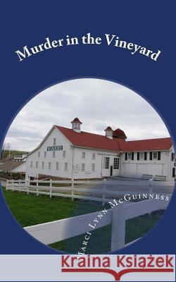 Murder in the Vineyard: A Hauntingly Historical Mystery Marci Lynn McGuinness 9780938833529 Shore Publications