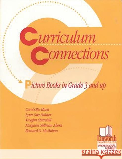 Curriculum Connections: Picture Books in Grade 3 and Up Hurst, Jill 9780938865704 Linworth Publishing