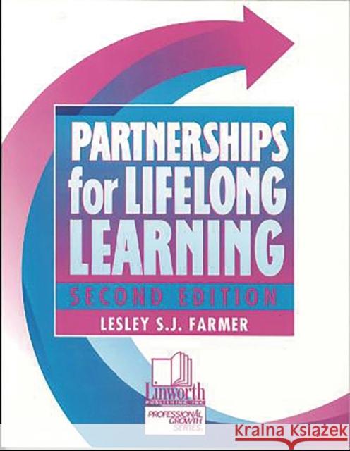 Partnerships for Lifelong Learning Farmer, Lesley 9780938865797 Linworth Publishing