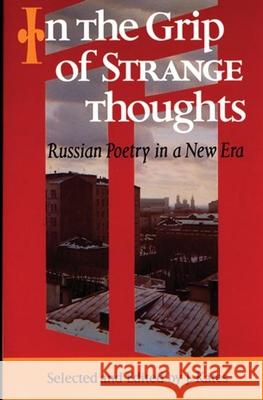 In the Grip of Strange Thoughts: Russian Poetry in a New Era J. Kates Mikhail Aizenberg 9780939010578 Zephyr Press (AZ)