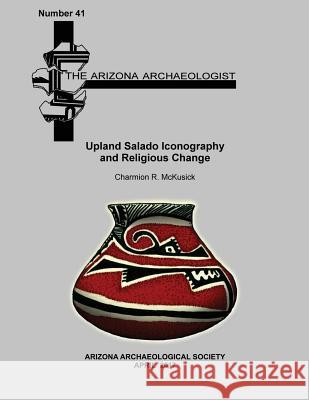 Upland Salado Iconography and Religious Change Charmion R. McKusick 9780939071760