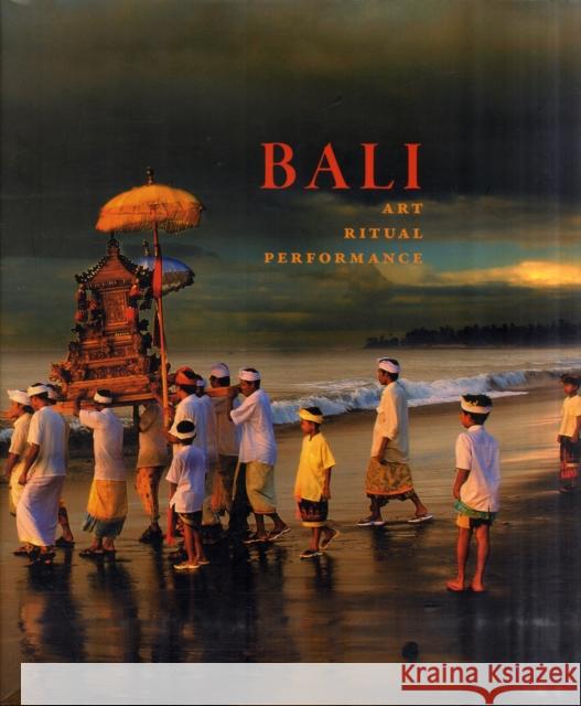 Bali: Art, Ritual, Performance Natasha Reichle 9780939117550 Asian Art Museum of San Francisco