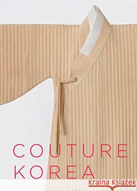 Couture Korea Hyonjeong Kim Han Yun Gyun S. Hong 9780939117826 Asian Art Museum of San Francisco