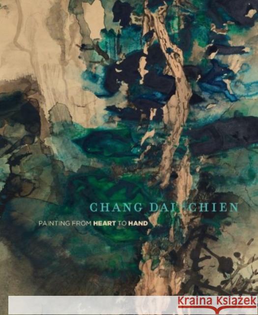 Chang Dai-Chien: Painting from Heart to Hand Mark Dean Johnson Fan Jeremy Zhang 9780939117871