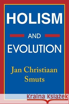 Holism and Evolution Jan C. Smuts 9780939266265